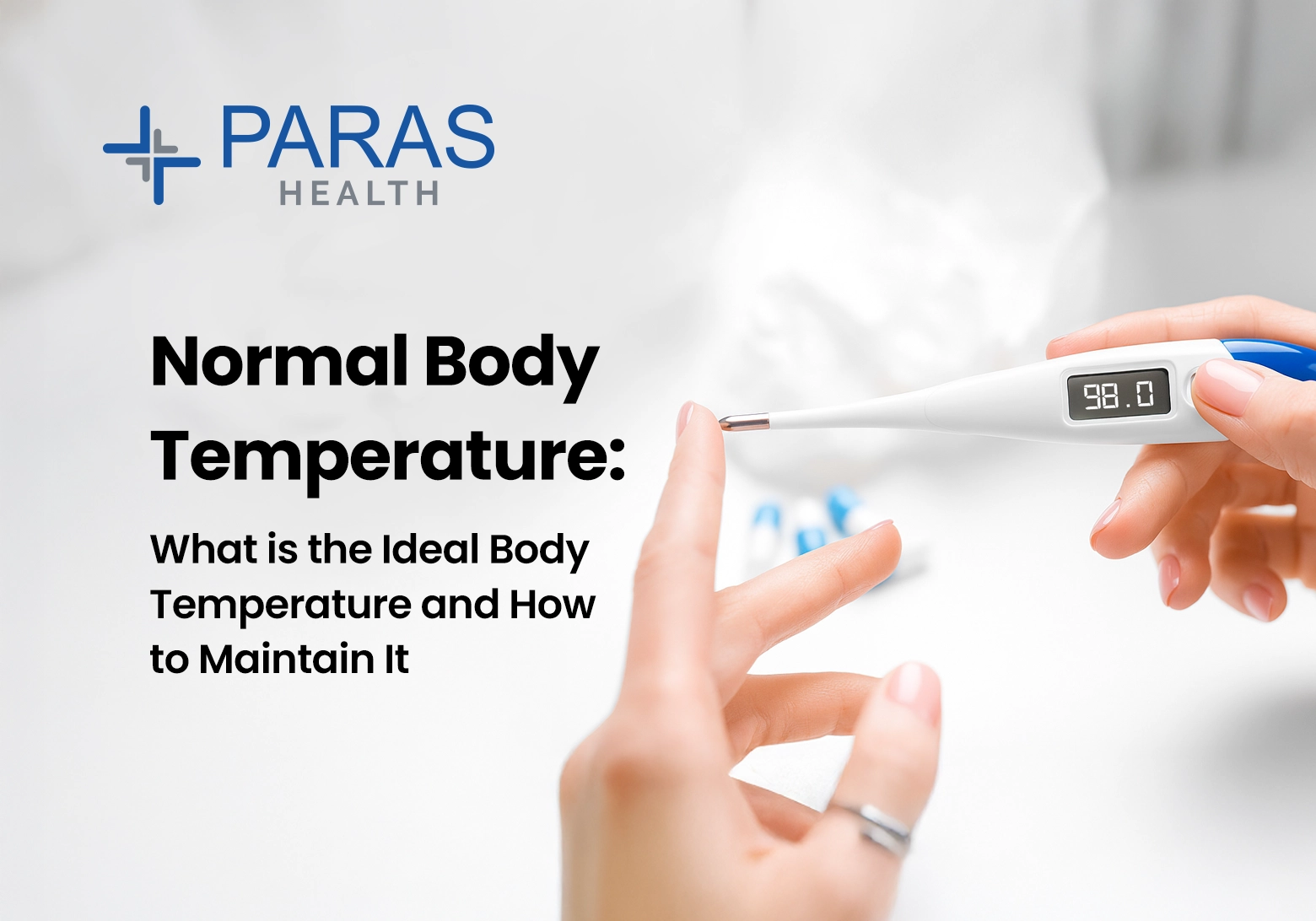 Normal Body Temperature: What’s Healthy and What’s Not?